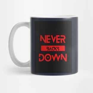 never backs down Mug